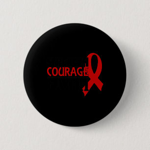 Stärke Courage Faith Blood Cancer Herzerkrankung Button