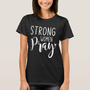 Starke Frauen beten Jesus T-Shirt