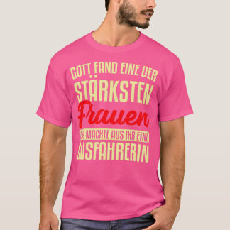 Starke Frauen werden Busfahrerin Geschenk T-Shirt