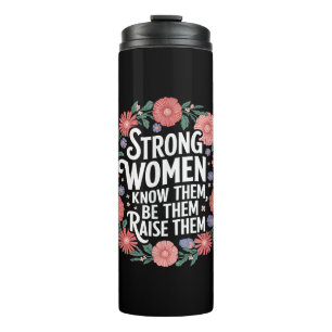 Starke Frauen wissen, dass sie sie sind, um sie zu Thermosbecher