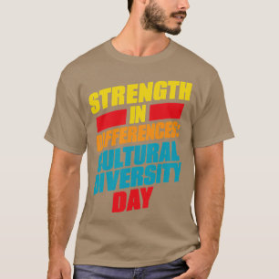 Stärke in Unterschieden Kultureller Vielfaltstag T-Shirt