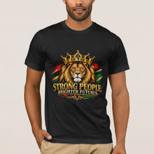 Starke Menschen Helligere Zukunft Löwenkrone T-Shirt