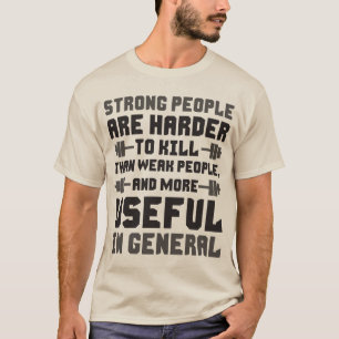 Starke Menschen sind im Allgemeinen nützlicher T-Shirt