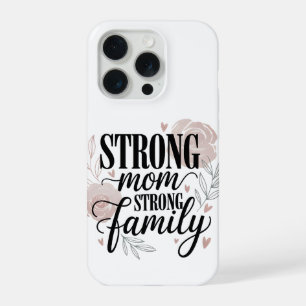 Starke Mutter Starke Familie Blumiges Zitat Kunst iPhone 15 Pro Hülle