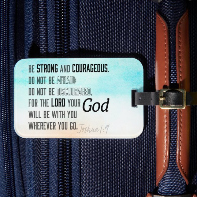 Starke und mutige Joshua 1:9 Bibelverse Gepäckanhänger (Vorderseite Insitu 4)