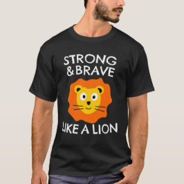 Starke und mutige wie ein Löwe T-Shirt