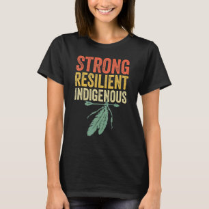 Starke Widerstandskraft des indigenen Volkstages A T-Shirt