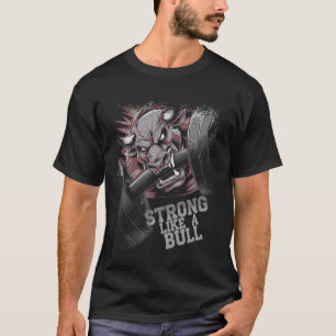 Starke wie eine Bull Power Hub Bodybuilding T-Shirt