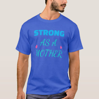 Starke wie eine Freundin von Mutter T-Shirt