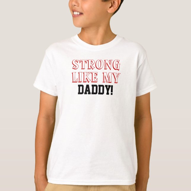 Starke wie mein Daddy Kids Shirt (Vorderseite)