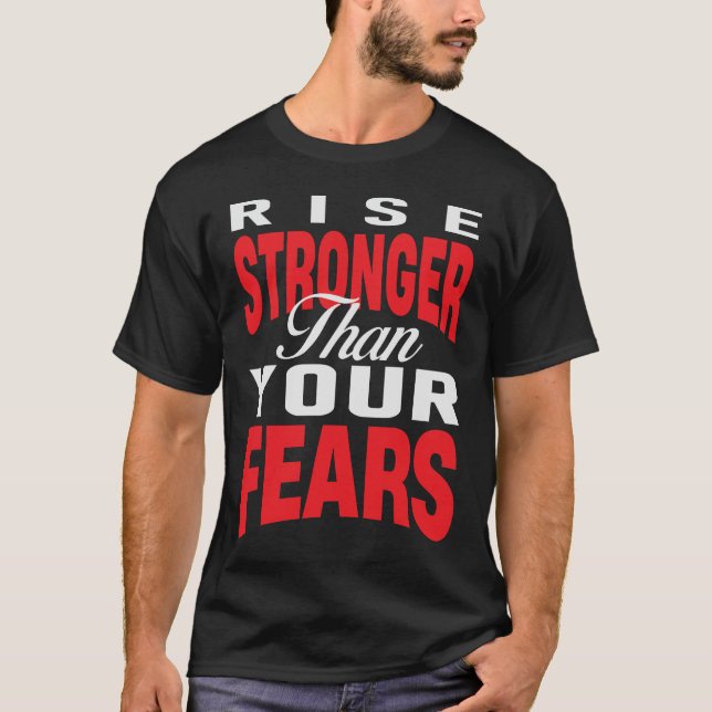 Stärker als deine Ängste aufsteigen T-Shirt (Vorderseite)