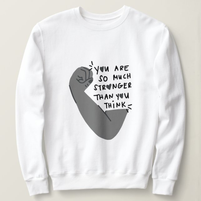 Stärker als du denkst – Empowerment-Typografie Sweatshirt (Design vorne)