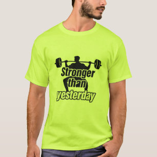 Stärker als gestern Gewichtheben Fitnessstudio Mot T-Shirt