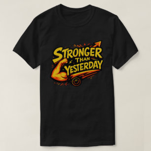 Stärker als gestern Motivations-Typografie T-Shirt