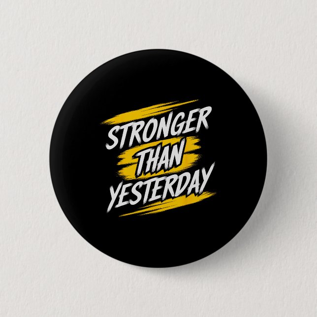 Stärker als gestern Motivierend Gym Zitat funktion Button (Vorderseite)