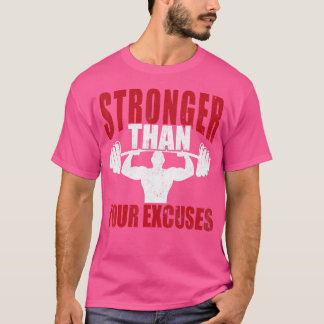 Stärker als Ihre Ausreden Bodybuilding T-Shirt