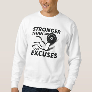 Stärker als Ihre Ausreden Sweatshirt