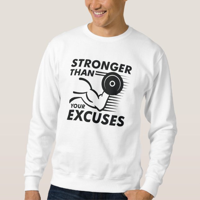 Stärker als Ihre Ausreden Sweatshirt (Vorderseite)