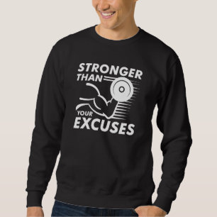 Stärker als Ihre Ausreden Sweatshirt