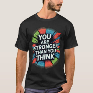 Stärker als Sie denken Motivierend Sternexplosion  T-Shirt