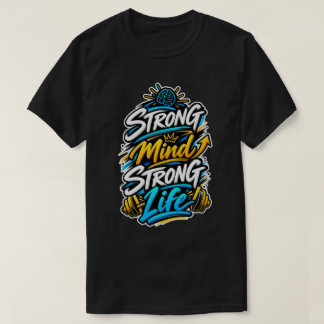 Starker Geist Starkes Leben Fitness-Motivationsdes T-Shirt