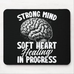 Starker Geist, weiches Herz, Heilung im Gange Ment Mousepad