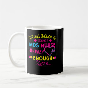 Starker genug MDS Nurse T - Shirt Kaffeetasse