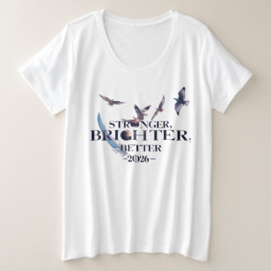 Stärker Heller Besser 2026 Elegante Freiheit Große Größe T-Shirt