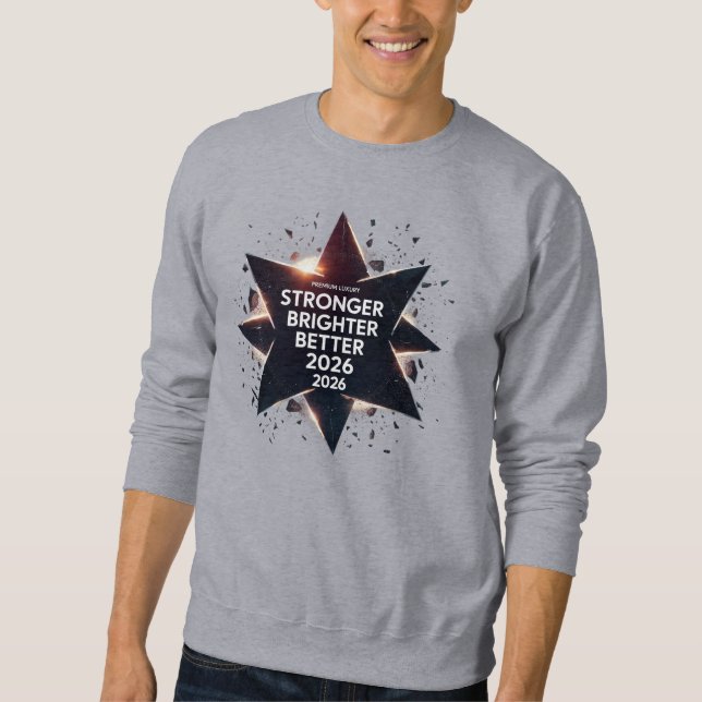 Stärker Heller Besser 2026 | Luxus-Explosion  Sweatshirt (Vorderseite)