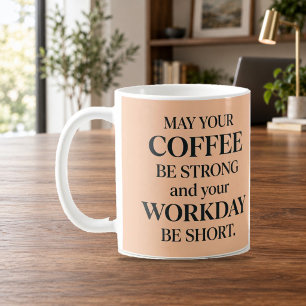 Starker Kaffee Kurzer Arbeitstag Lustiger Pfirsich Kaffeetasse