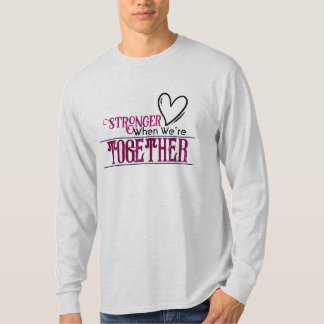 Stärker, wenn wir zusammen sind T-Shirt