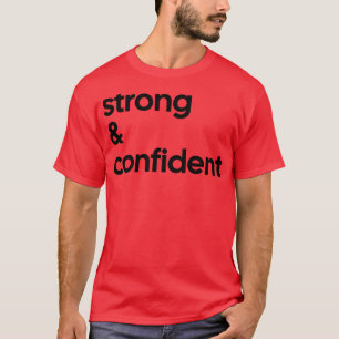 Starkes Selbstbewusstes T-Shirt