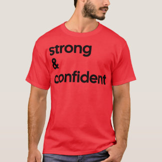 Starkes Selbstbewusstes T-Shirt
