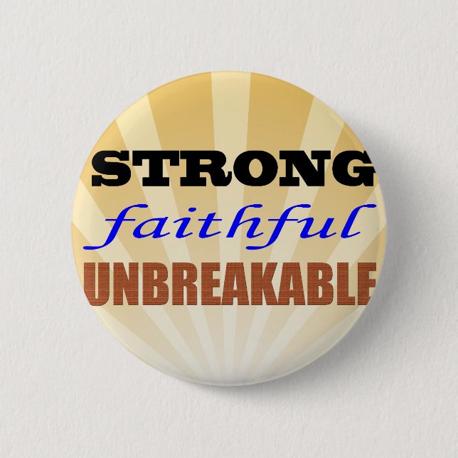 Starkes, treues Unzerbrechliches Button (Vorderseite)