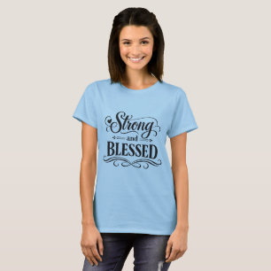 Starkes und Gesegnetes Inspirierendes Zitat-T-Shir T-Shirt