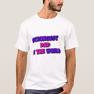 Stärkster Vater der Welt: T-Shirt