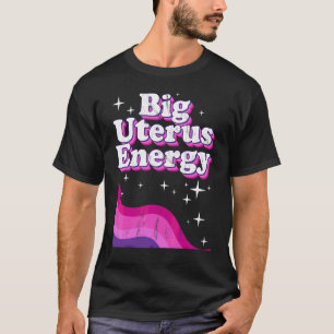 Stärkung der Frauen Große Gebärmutter Energie Femi T-Shirt