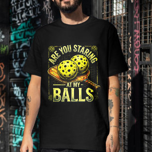 Starrst du auf meine Hoden - Pickleball Bekleidung T-Shirt