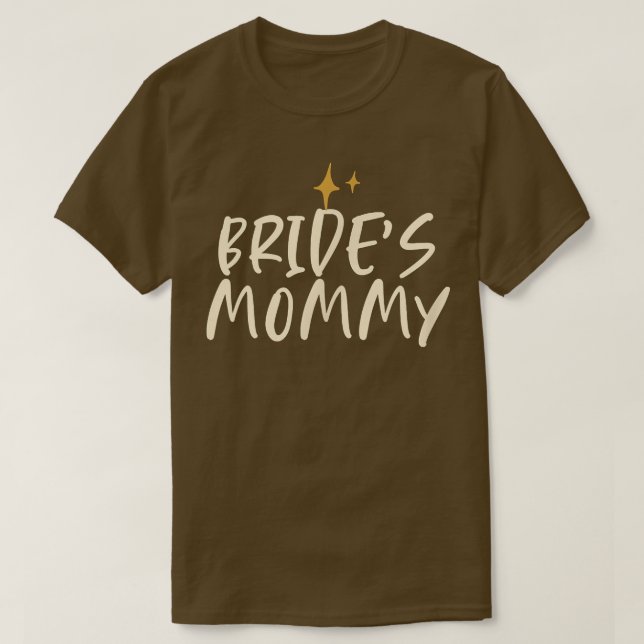 Stars Funny Cool Saying Bride's Mommy  T-Shirt (Design vorne)