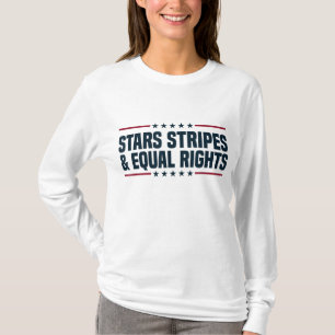 Stars Streifen und gleiche Rechte 4. Juli Frauen T-Shirt