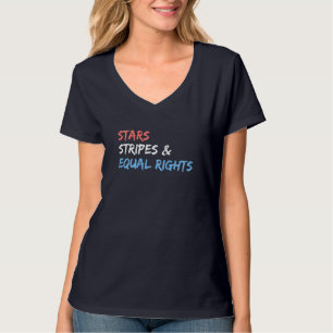Stars Streifen und gleiche Rechte 4. Juli Frauen T-Shirt