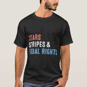 Stars Streifen und gleiche Rechte 4. Juli Frauen T-Shirt