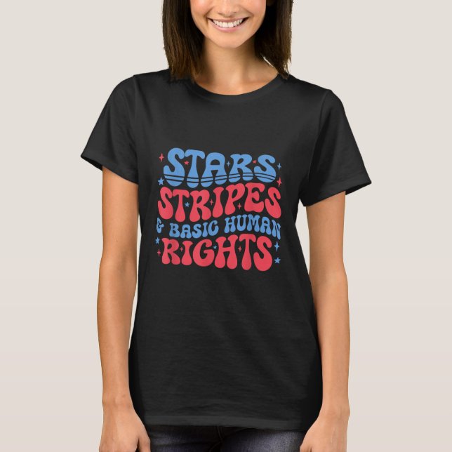 Stars Stripes And Basic Human Rights 4th Of July P T-Shirt (Vorderseite)