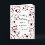 Stars und Wirbel Friend Birthday Karte<br><div class="desc">Geburtstagskarte für Freunde mit lustigen Sternen und Wirbel in Schwarz und Rot und nachdenklichen Vers.</div>