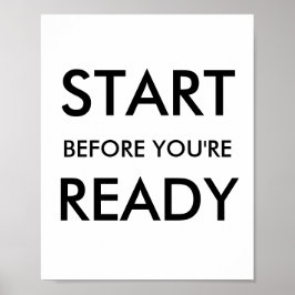 Start Before You’re Ready Motivational Quote Poster
