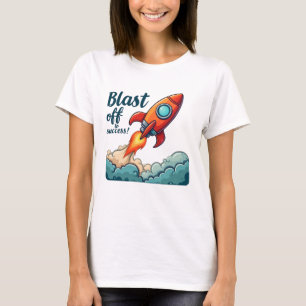 Start Durch Zum Erfolg – Entfachen Sie Ihren Ehrge T-Shirt