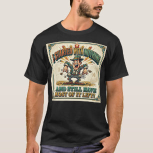 Started with Nothing T-Shirt