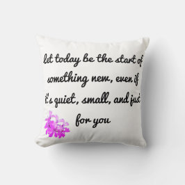 Starten Sie etwas Neues - Inspiration für das Kopf Kissen