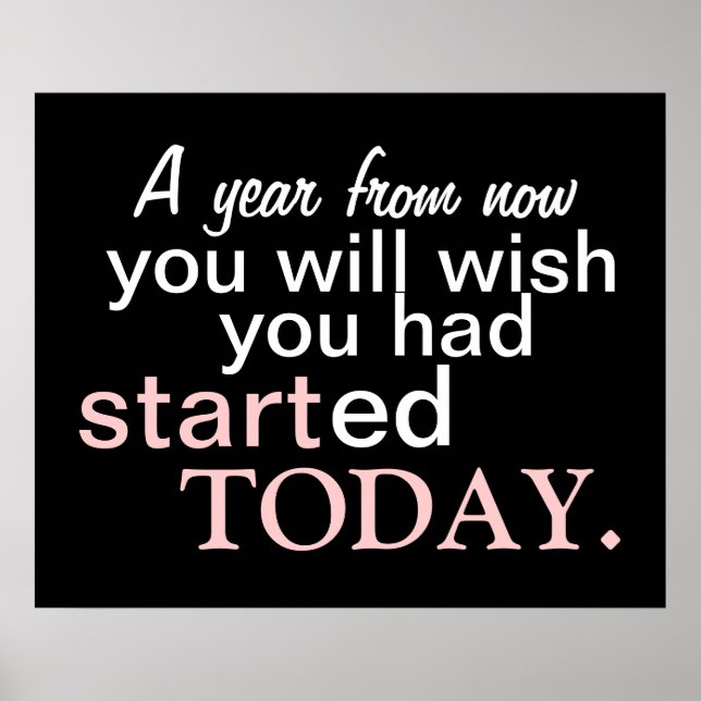 Starten Sie heute Motivierend Poster (Vorne)