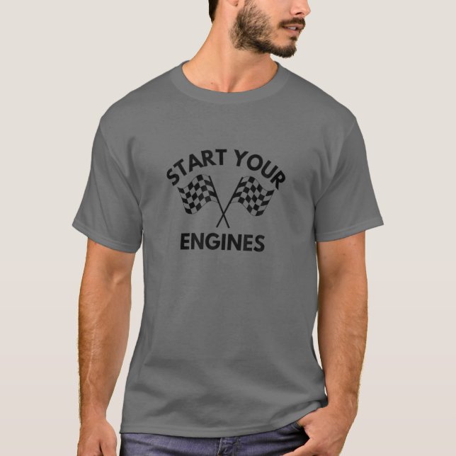 Starten Sie Ihre Motoren T-Shirt (Vorderseite)